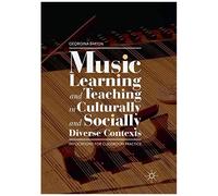 Music Learning And Teaching In Culturally And Socially Diverse Contexts