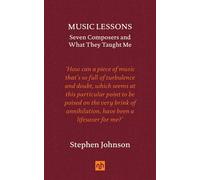 Music Lessons Seven Composers and What They Taught Me - Stephen Johnson - Notting Hill Editions - ebook (ePub) - Livre