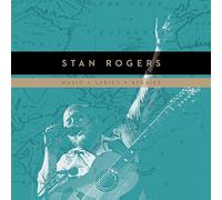 Stan Rogers – Music, Lyrics, Stories, Songs of a Lifetime – Coffret Vinyle Éd. limitée 140 g