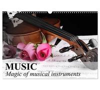 Music Magic of musical instruments (Wall Calendar 2026 DIN A3 landscape), CALVENDO 12 Month Wall Calendar: Generate feelings with the sound music