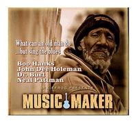 Music Maker : What Can An Old Man Do... But Sing The Blues