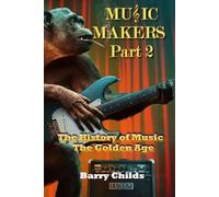 Music Makers: The History of Music