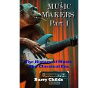 Music Makers: The History of Music