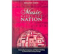 Music Makes the Nation Benjamin Curtis (Auteur)