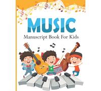 Music Manuscript Book For Kids: Blank Sheet Piano Music Manuscript Paper for kids 100 pages of large staff, perfect for practicing note writing