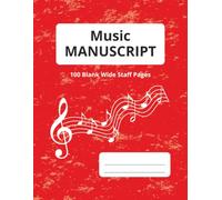Music Manuscript Notebook | 100 Wide Staff Pages | 8.5 inch x 11 inch | Color Red: Makes writing music, practicing notation, and studying music theory simple and enjoyable