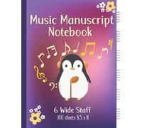 Music Manuscript Notebook: Blank Lined Sheets With Six Wide-Spaced Staff For Kids To Craft Their Own Songs