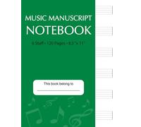 Music Manuscript Notebook: blank music sheet notebook | Music Writing Notebook | 120 Pages | 6 Staff | 8.5x11 inches