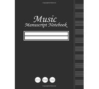 Music Manuscript Notebook: Blank Sheet Music Notebook For Music Composition, Songwriting & Theory (10 stave / 100 pages / 8.5 X 11in)