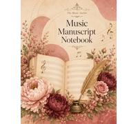Music Manuscript Notebook: Geometric Floral Edition - premium staff paper for composers, students, teachers, songwriters and musicians