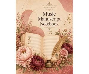 Music Manuscript Notebook: Geometric Floral Edition - premium staff paper for composers, students, teachers, songwriters and musicians