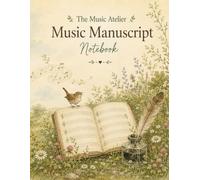 Music Manuscript Notebook: Nature Edition - premium staff paper for composers, students, teachers, songwriters and musicians