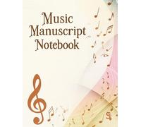 Music Manuscript Notebook: Standard Editio: 10 Staves per Page, 120 Pages of Blank Sheet Music, 8.25 x 11 inches