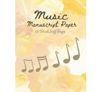 Music Manuscript Paper: 100 Blank Staff Pages | Blank Sheet Music Notebook for Songwriting, Piano, Guitar and Music Students