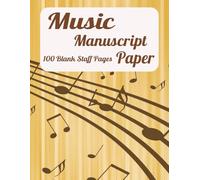 Music Manuscript Paper: 100 Blank Staff Pages | Music Writing Notepad | Blank Music sheets | 8.5 x 11”
