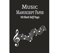 Music Manuscript Paper: 100 Blank Staff Pages with Music Symbols & Treble & Bass Clef Reference Guide | Large 8.5" x 11" Hardcover Manuscript Notebook for Musicians, Composers, Teachers & Students