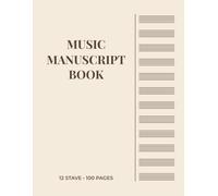 Music Manuscript Paper: 12-Stave Music Manuscript Paper | 100 Pages | 8.5 x 11 | Ink & Octave Collection