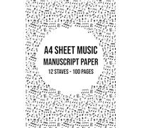 Music Manuscript Paper A4: 12 Stave / Staff Manuscript Pad | 100 Page Sheet Music Book