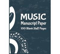 Music Manuscript Paper: Bank Sheet Music Notebook | Staff Manuscript Pad | Staff Paper Notebook | 100 Pages | 8.5x11 Inches