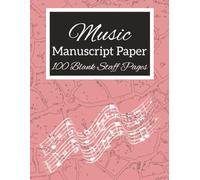 Music Manuscript Paper: Blank Music Sheet Notebook| Staff Paper Notebook| Staff Manuscript Book| 100 Pages | 8.5 x 11 inches