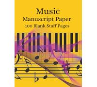 Music Manuscript Paper: Blank Sheet Music Manuscript Notebook | Piano, Guitar, and All Instruments | Perfect for Kids, Adults, and Music Teachers | 100 Pages | 8.5x11 inches