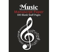Music Manuscript Paper: Blank Sheet Music Notebook ,Staff Paper Notebook ,Composition Manuscript Staff Paper Art Music Notebook Black 100 Pages 8.5x11 inches