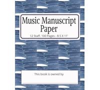 Music Manuscript Paper: Blank Sheet Music Notebook | Staff Paper Notebook | Staff Manuscript Pad | 100 Pages | 8.5x11 Inches | 12 Staves per page