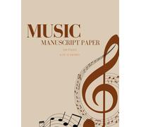 Music Manuscript Paper: Blank Sheet Music Notebook with Clefs, 120 Pages: Staff Paper for Piano, Guitar, Violin, and All Instruments