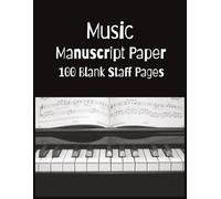 Music Manuscript Paper: Blank Sheet Music Notepad | Music Writing Notebook | Staff Paper Notebook | 100 Pages | 8.5x11 Inches
