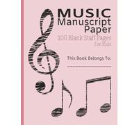 Music Manuscript Paper: Blank Staff Pages | Non Perforated | 8 staves per page | 100 pages | 8.5x11 Inches | For Kids