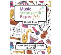 Music Manuscript Paper for Teachers: Teacher Music Supplies | Music Teacher Book | Music Teacher and Art Book | Teacher Music Book | Music Theory Book ... | 8.5x11 inches | 100 Blank Staff Pages