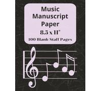 Music Manuscript Paper: Music Manuscript Paper Notebook | Staff Sheet Music Notepad | Staff Manuscript Paper Pad | 8.5 x 11 Inches | 100 Pages
