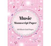 Music Manuscript Paper: Pink Cover Blank Sheet Music Notebook | Staff Paper Notebook | Notation and Songwriting | 7 Staves Per Page | 100 Pages, 8.5 × 11 inches size