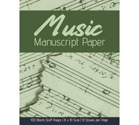Music Manuscript Paper (White Pad / Green Classical Edition): Blank Sheet Music Notebook | Staff Paper | Manuscript Pad | White Paper | Music Notation ... 100 Pages | 12 Staves Per Page | 8x10 Inches