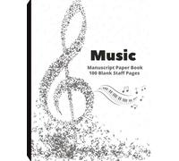 Music Manuscript Staff Paper Notebook - 100 Blank Pages.