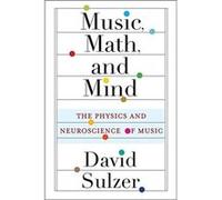 Music Math and Mind - Professor David Sulzer - Columbia University Press - Livre en Anglais - Paperback Professor David SulzerProfessor David Sulzer (Auteur)