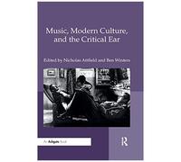 Music, Modern Culture, And The Critical Ear