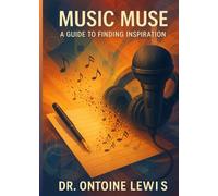 Music Muse: A guide to finding inspiration
