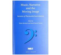 Music, Narrative And The Moving Image