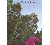 Music Notebook: Blank Sheet Music Notebook | Bougainvillea and bird on wire cover 8.5 x 11 White paper 12 staves 110 pages