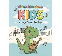 Music Notebook for Kids: Cute Dino Music Manuscript Paper for Boys Ages 4-8 | Beginner Piano & Music Writing | 6 Large Staves Per Page