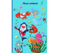 Music Notebook For Kids With Mermaid: Blank Sheet Music Notebook. Little Mermaid And Shark Musical Notebook For Learning Musicians - 101 Pages - 8 Staves Of Blank Notes / Page With Line Spacing. Forma