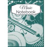 Music Notebook: Music Notebook: Blank Sheet Music Manuscript Paper | 8 Staves per Page | Standard Staff Paper Notebook for Lessons, Practice & Composing