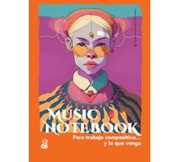 MUSIC NOTEBOOK Para trabajo compositivo… y lo que venga: Cuaderno de partituras para composición, bocetos musicales y trabajo creativo