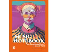 MUSIC NOTEBOOK Pour la composition… et ce qui vient: Cahier de musique à portées vierges pour écrire, composer et travailler ses idées