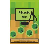 Music Notes: 1 Year Practice Planner | Assignments | Practice Record | Notes | Wide Blank Staff for Younger Students | Green Pixel