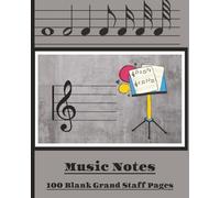 Music Notes: 100 Blank Grand Staff Pages, 8''x10'', Music Writing Notebook For Kids