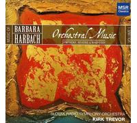 Music of Barbara Harbach, Vol.1: Orchestral Music I | Veneration, Frontier Fancies, Arcadian Reverie, Rhapsody Jardine, One Of Ours (A Cather Symphony)