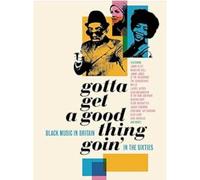 Gotta Get A Good Thing Goin’ : The Music Of Black Britain In The Sixties Coffret