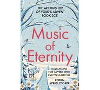 Music of Eternity Meditations for Advent with Evelyn Underhill - Dr Robyn WrigleyCarr - SPCK Publishing - Livre en Anglais - Paperback Dr Robyn WrigleyCarrDr Robyn WrigleyCarr (Auteur)